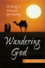 Wandering God: A Study in Nomadic Spirituality by Morris Berman