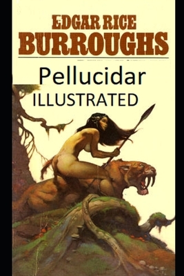 Pellucidar Illustrated by Edgar Rice Burroughs