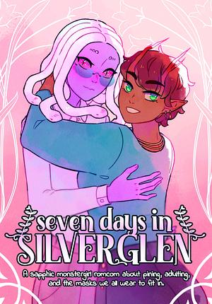 Seven Days in Silverglen by Walkingnorth