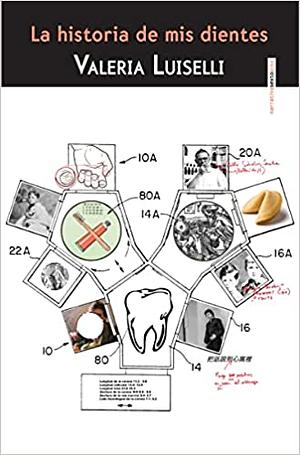 La historia de mis dientes by Valeria Luiselli