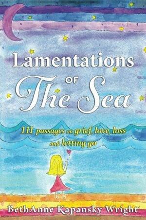 Lamentations of the Sea by BethAnne Kapansky Wright