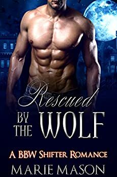 Rescued by the Wolf by Marie Mason