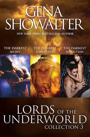 Lords of the Underworld Collection 3: The Darkest Secret / The Darkest Surrender / The Darkest Seduction by Gena Showalter