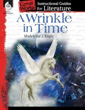 A Wrinkle in Time: An Instructional Guide for Literature: An Instructional Guide for Literature by Emily R. Smith