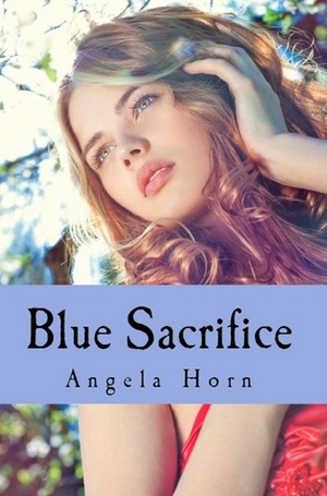 Blue Sacrifice by Angela Horn