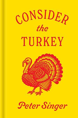 Consider the Turkey by Peter Singer