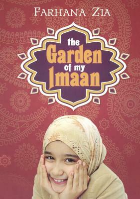 Garden of My Imaan by Farhana Zia