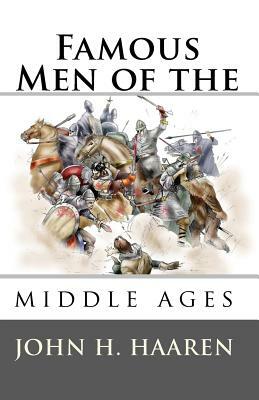 Famous Men of the Middle Ages by John H. Haaren, A. B. Poland