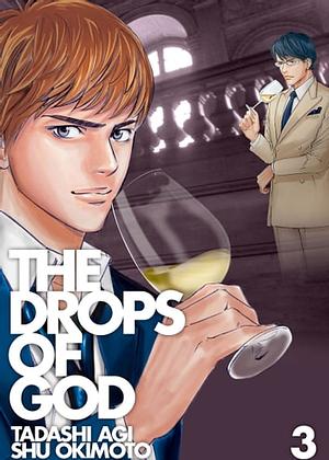 The Drops of God, Volume 3 by Tadashi Agi, Shu Okimoto