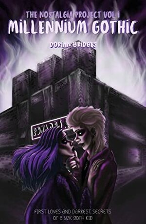 The Nostalgia Project Volume One: Millenium Gothic by Dorian Bridges