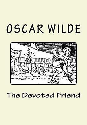 The Devoted Friend by Oscar Wilde