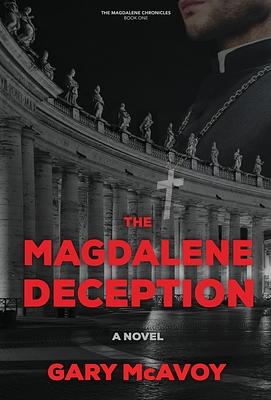 The Magdalene Deception by Gary McAvoy