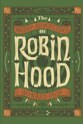 The Merry Adventures of Robin Hood by Howard Pyle