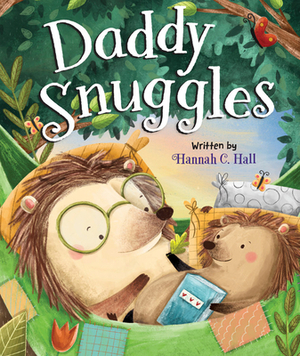 Daddy Snuggles by Hannah C. Hall