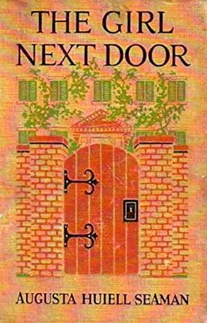 The Girl Next Door by C.M. Relyea, Augusta Huiell Seaman