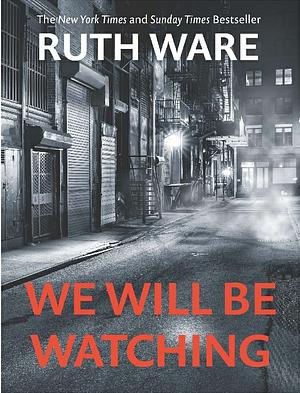 We Will Be Watching by Ruth Ware