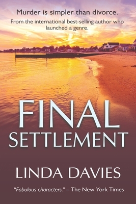 Final Settlement: Murder is simpler than divorce by Linda Davies