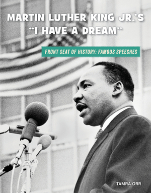 Martin Luther King Jr.'s "i Have a Dream" by Tamra Orr