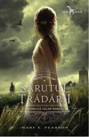 Sărutul trădării by Mary E. Pearson