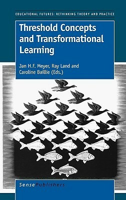 Threshold Concepts and Transformational Learning by Jan H.F. Meyer, Ray Land, Caroline Baillie