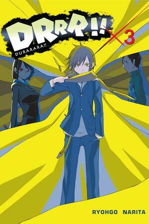 Durarara!!, Vol. 3 by Ryohgo Narita, Akiyo Satorigi