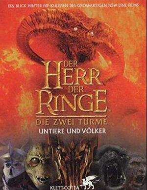 Der Herr der Ringe. Die zwei Türme. Untiere und Völker. by David Brawn