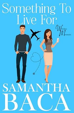 Something To Live For by Samantha Baca