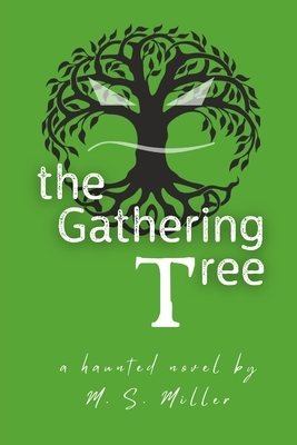 The Gathering Tree by M. S. Miller