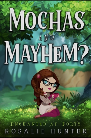 Mochas and Mayhem? by Rosalie Hunter