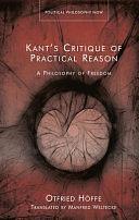 Kant's Critique of Practical Reason: A Philosophy of Freedom by Otfried Höffe