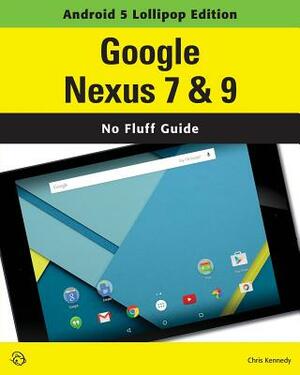 Google Nexus 7 & 9 (Android 5 Lollipop Edition) by Chris Kennedy