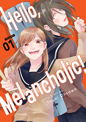 Hello, Melancholic! Vol. 1 by Yayoi Ohsawa