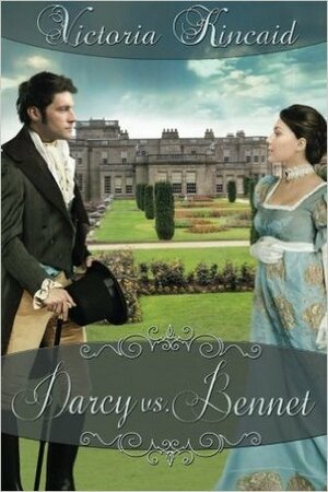 Darcy vs. Bennet: A Pride and Prejudice Variation by Victoria Kincaid