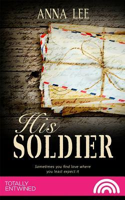 His Soldier by Anna Lee