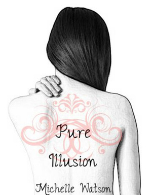 Pure Illusion by Michelle Watson