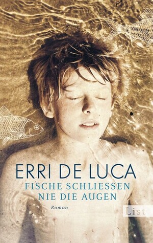 Fische schließen nie die Augen by Erri De Luca