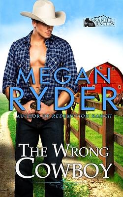 The Wrong Cowboy by Megan Ryder