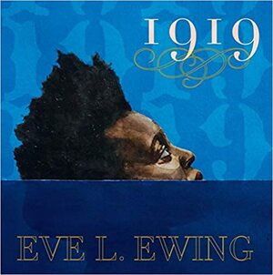 1919 by Eve L. Ewing