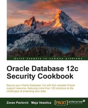 Oracle Database 12c Security cookbook by Maja Veselica, Zoran Pavlovic