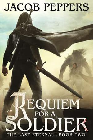 Requiem for a Soldier by Jacob Peppers