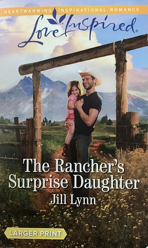 The Rancher's Surprise Daughter by Jill Lynn