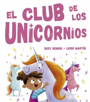 El Club de Los Unicornios by Suzy Senior