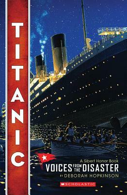 Titanic: Voices from the Disaster by Deborah Hopkinson