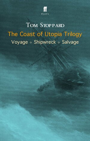 The Coast of Utopia Trilogy by Tom Stoppard