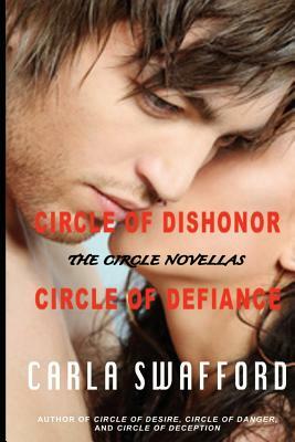 The Circle Novellas: The Circle of Dishonor, The Circle of Defiance by Carla Swafford