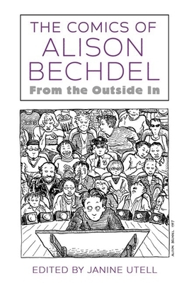 The Comics of Alison Bechdel: From the Outside in by 