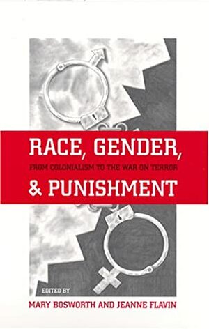 Race, Gender, and Punishment: From Colonialism to the War on Terror by Jeanne Flavin