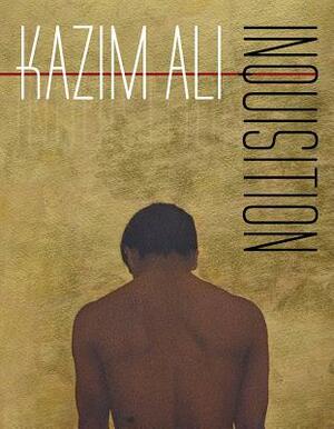 Inquisition by Kazim Ali