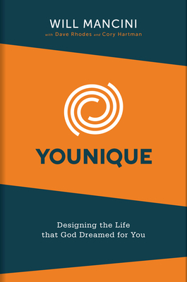 Younique: Designing the Life That God Dreamed for You by Will Mancini