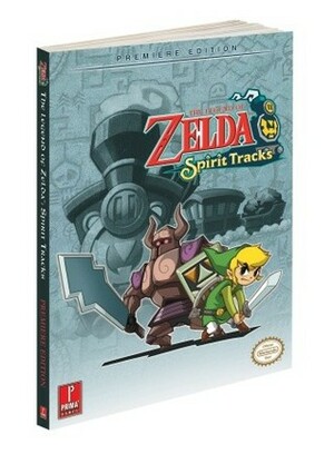 The Legend of Zelda: Spirit Tracks Collector's Edition - Prima Official Game Guide by Stephen Stratton